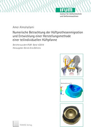 Buchcover Numerische Betrachtung der Hüftprothesenmigration und Entwicklung einer Herstellungsmethode einer teilindividuellen Hüftpfanne | Amer Almohallami | EAN 9783959002738 | ISBN 3-95900-273-4 | ISBN 978-3-95900-273-8