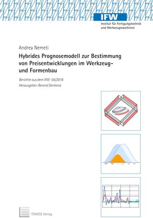 Buchcover Hybrides Prognosemodell zur Bestimmung von Preisentwicklungen im Werkzeug- und Formenbau | Andrea Nemeti | EAN 9783959002868 | ISBN 3-95900-286-6 | ISBN 978-3-95900-286-8