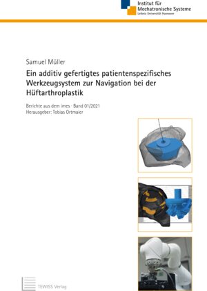 Buchcover Ein additiv gefertigtes patientenspezifisches Werkzeugsystem zur Navigation bei der Hüftarthroplastik | Samuel Müller | EAN 9783959005241 | ISBN 3-95900-524-5 | ISBN 978-3-95900-524-1