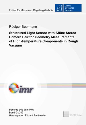 Buchcover Structured Light Sensor with Affine Stereo Camera Pair for Geometry Measurements of High-Temperature Components in Rough Vacuum | Rüdiger Beermann | EAN 9783959005517 | ISBN 3-95900-551-2 | ISBN 978-3-95900-551-7