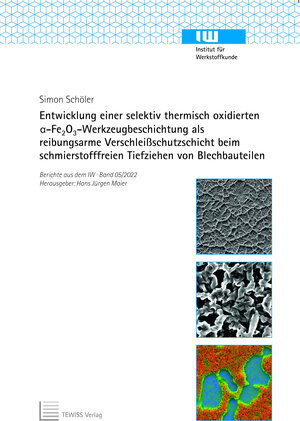 Buchcover Entwicklung einer selektiv thermisch oxidierten α-Fe2O3 -Werkzeugbeschichtung als reibungsarme Verschleißschutzschicht beim schmierstofffreien Tiefziehen von Blechbauteilen | Simon Schöler | EAN 9783959007689 | ISBN 3-95900-768-X | ISBN 978-3-95900-768-9