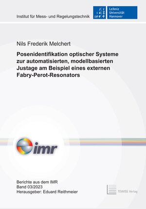 Buchcover Posenidentifikation optischer Systeme zur automatisierten, modellbasierten Justage am Beispiel eines externen Fabry-Perot-Resonators | Nils Frederik Melchert | EAN 9783959008464 | ISBN 3-95900-846-5 | ISBN 978-3-95900-846-4