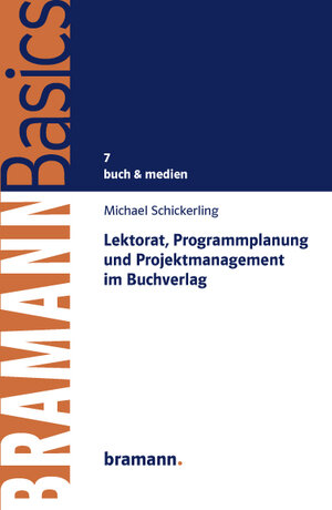 Buchcover Lektorat, Programmplanung und Projektmanagement im Buchverlag | Michael Schickerling | EAN 9783959030137 | ISBN 3-95903-013-4 | ISBN 978-3-95903-013-7