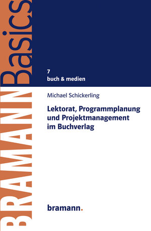 Buchcover Lektorat, Programmplanung und Projektmanagement im Buchverlag | Michael Schickerling | EAN 9783959031059 | ISBN 3-95903-105-X | ISBN 978-3-95903-105-9