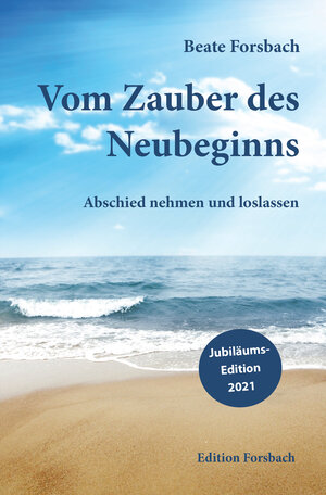Buchcover Vom Zauber des Neubeginns | Beate Forsbach | EAN 9783959040136 | ISBN 3-95904-013-X | ISBN 978-3-95904-013-6
