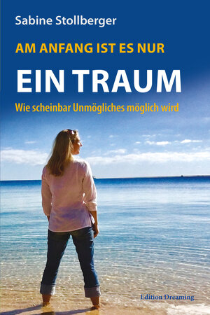 Buchcover Am Anfang ist es nur ein Traum | Sabine Stollberger | EAN 9783959040808 | ISBN 3-95904-080-6 | ISBN 978-3-95904-080-8