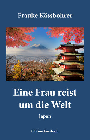 Buchcover Eine Frau reist um die Welt | Frauke Kässbohrer | EAN 9783959041621 | ISBN 3-95904-162-4 | ISBN 978-3-95904-162-1