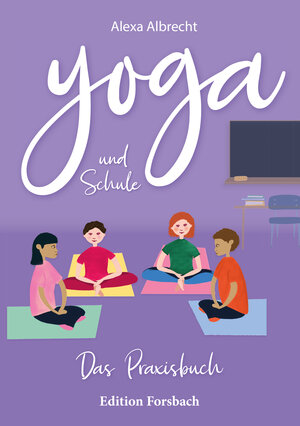 Buchcover Yoga und Schule | Alexa Albrecht | EAN 9783959041867 | ISBN 3-95904-186-1 | ISBN 978-3-95904-186-7