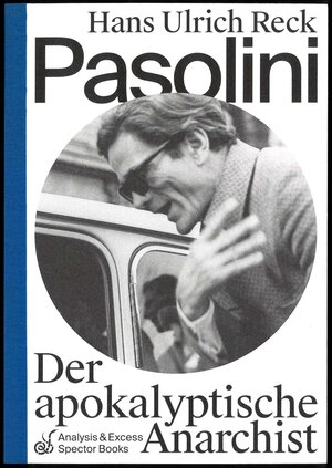 Buchcover Pasolini – Der apokalyptische Anarchist | Hans Ulrich Reck | EAN 9783959052351 | ISBN 3-95905-235-9 | ISBN 978-3-95905-235-1