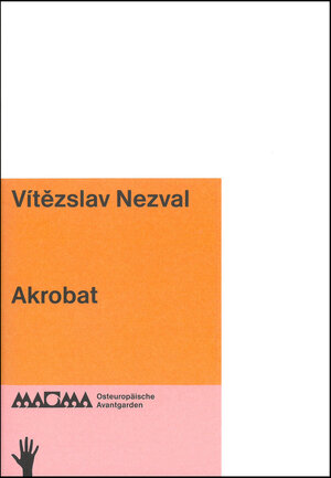 Buchcover Vítězslav Nezval. Akrobat | Vítezslav Nezval | EAN 9783959052443 | ISBN 3-95905-244-8 | ISBN 978-3-95905-244-3