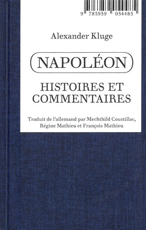 Buchcover Alexander Kluge. Napoléon | Alexander Kluge | EAN 9783959054485 | ISBN 3-95905-448-3 | ISBN 978-3-95905-448-5