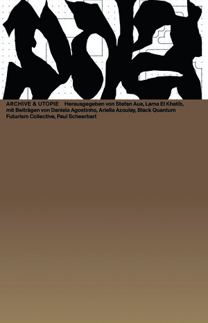 Buchcover Archive & Utopie | Ariella Azoulay | EAN 9783959055253 | ISBN 3-95905-525-0 | ISBN 978-3-95905-525-3