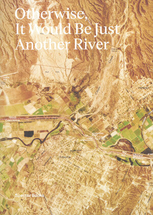 Buchcover Otherwise, It Would Be Just Another River  | EAN 9783959055369 | ISBN 3-95905-536-6 | ISBN 978-3-95905-536-9