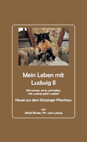 Buchcover Mein Leben mit Ludwig 2 | Alfred Binder | EAN 9783959070133 | ISBN 3-95907-013-6 | ISBN 978-3-95907-013-3