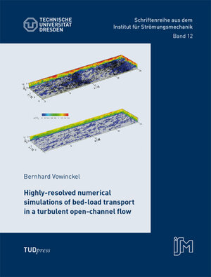 Buchcover Highly-resolved numerical simulations of bed-load transport in a turbulent open-channel flow | Bernhard Vowinckel | EAN 9783959080026 | ISBN 3-95908-002-6 | ISBN 978-3-95908-002-6