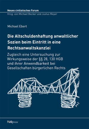 Buchcover Die Altschuldenhaftung anwaltlicher Sozien beim Eintritt in eine Rechtsanwaltskanzlei | Michael Ebert | EAN 9783959080095 | ISBN 3-95908-009-3 | ISBN 978-3-95908-009-5
