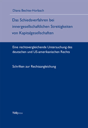 Buchcover Das Schiedsverfahren bei innergesellschaftlichen Streitigkeiten von Kapitalgesellschaften | Diana Bechte-Horbach | EAN 9783959080347 | ISBN 3-95908-034-4 | ISBN 978-3-95908-034-7