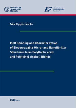 Buchcover Melt Spinning and Characterization of Biodegradable Micro- and Nanofibrillar Structures from Poly(lactic acid) and Poly(vinyl alcohol) Blends | Nguyen Hoài An Tran | EAN 9783959080514 | ISBN 3-95908-051-4 | ISBN 978-3-95908-051-4