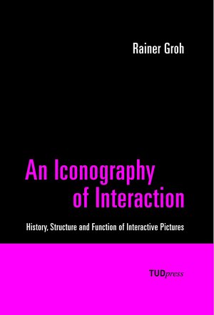 Buchcover An Iconography of Interaction | Rainer Groh | EAN 9783959080910 | ISBN 3-95908-091-3 | ISBN 978-3-95908-091-0