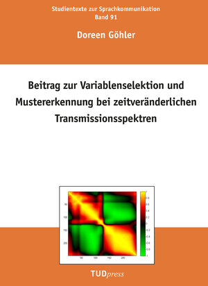 Buchcover Beitrag zur Variablenselektion und Mustererkennung bei zeitveränderlichen Transmissionsspektren | Doreen Göhler | EAN 9783959081313 | ISBN 3-95908-131-6 | ISBN 978-3-95908-131-3