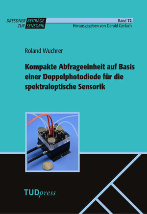 Buchcover Kompakte Abfrageeinheit auf Basis einer Doppelphotodiode für die spektraloptische Sensorik | Roland Wuchrer | EAN 9783959081849 | ISBN 3-95908-184-7 | ISBN 978-3-95908-184-9