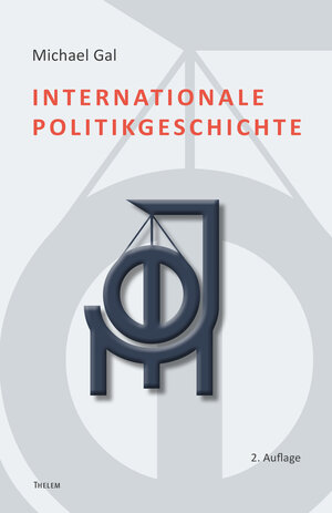Buchcover Internationale Politikgeschichte | Michael Gal | EAN 9783959084468 | ISBN 3-95908-446-3 | ISBN 978-3-95908-446-8