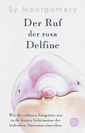 Buchcover Der Ruf der rosa Delfine | Sy Montgomery | EAN 9783959102940 | ISBN 3-95910-294-1 | ISBN 978-3-95910-294-0