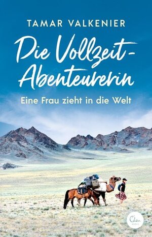 Buchcover Die Vollzeit-Abenteurerin | Tamar Valkenier | EAN 9783959104425 | ISBN 3-95910-442-1 | ISBN 978-3-95910-442-5