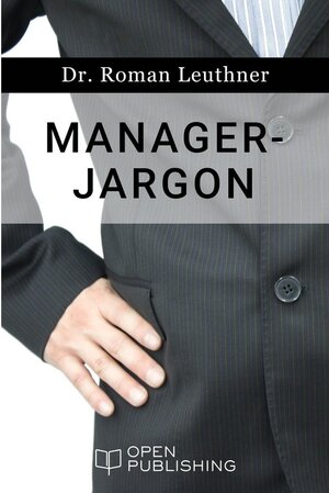 Buchcover Manager-Jargon | Roman Leuthner | EAN 9783959120357 | ISBN 3-95912-035-4 | ISBN 978-3-95912-035-7