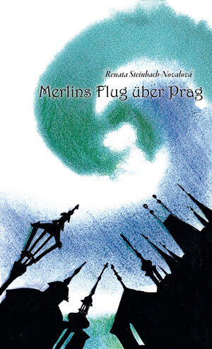 Buchcover Merlins Flug über Prag | Renata Steinbach-Novalová | EAN 9783959150507 | ISBN 3-95915-050-4 | ISBN 978-3-95915-050-7