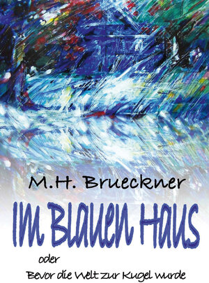 Buchcover Im Blauen Haus | M.H. Brueckner | EAN 9783959150927 | ISBN 3-95915-092-X | ISBN 978-3-95915-092-7