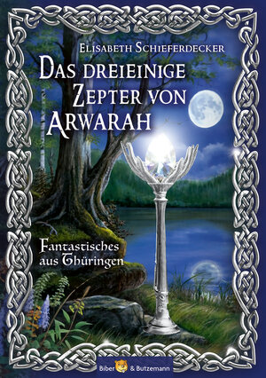 Buchcover Das dreieinige Zepter von Arwarah | Elisabeth Schieferdecker | EAN 9783959161213 | ISBN 3-95916-121-2 | ISBN 978-3-95916-121-3