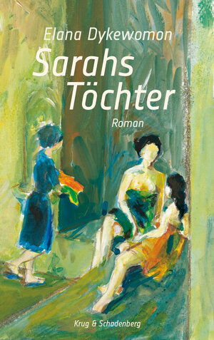 Buchcover Sarahs Töchter | Elana Dykewomon | EAN 9783959170048 | ISBN 3-95917-004-1 | ISBN 978-3-95917-004-8