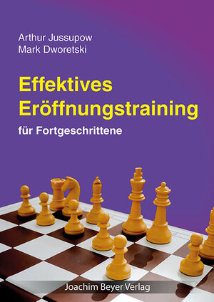 Buchcover Effektives Eröffnungstraining | Artur Jussupow | EAN 9783959200110 | ISBN 3-95920-011-0 | ISBN 978-3-95920-011-0