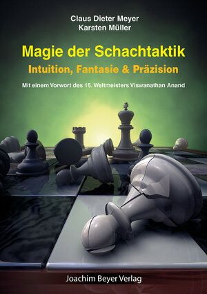 Buchcover Magie der Schachtaktik | Claus Dieter Meyer | EAN 9783959200721 | ISBN 3-95920-072-2 | ISBN 978-3-95920-072-1