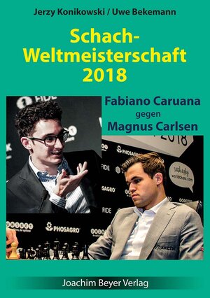Buchcover Schachweltmeisterschaft 2018 - Caruana gegen Carlsen | Jerzy Konikowski | EAN 9783959200790 | ISBN 3-95920-079-X | ISBN 978-3-95920-079-0