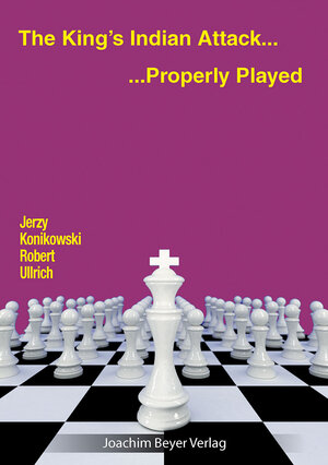 Buchcover The King´s Indian Attack - Properly Played | Jerzy Konikowski | EAN 9783959209748 | ISBN 3-95920-974-6 | ISBN 978-3-95920-974-8