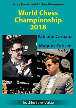 Buchcover World Chess Championship 2018 - Caruana vs. Carlsen | Jerzy Konikowski | EAN 9783959209816 | ISBN 3-95920-981-9 | ISBN 978-3-95920-981-6