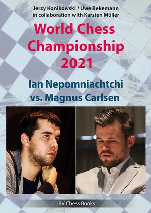 Buchcover World Chess Championship 2021 | Jerzy Konikowski | EAN 9783959209946 | ISBN 3-95920-994-0 | ISBN 978-3-95920-994-6