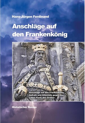 Buchcover Anschläge auf den Frankenkönig | Hans-Jürgen Ferdinand | EAN 9783959249683 | ISBN 3-95924-968-3 | ISBN 978-3-95924-968-3
