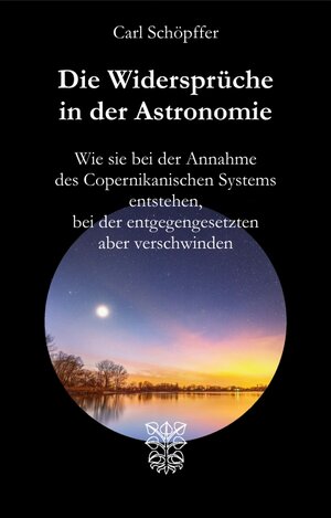 Buchcover Die Widersprüche in der Astronomie | Carl Schöpffer | EAN 9783959302241 | ISBN 3-95930-224-X | ISBN 978-3-95930-224-1