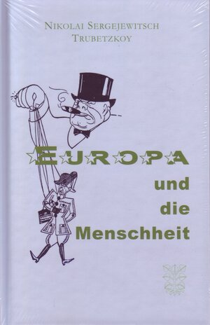 Buchcover Europa und die Menschheit | Nikolai Sergejewitsch Trubetzkoy | EAN 9783959302753 | ISBN 3-95930-275-4 | ISBN 978-3-95930-275-3