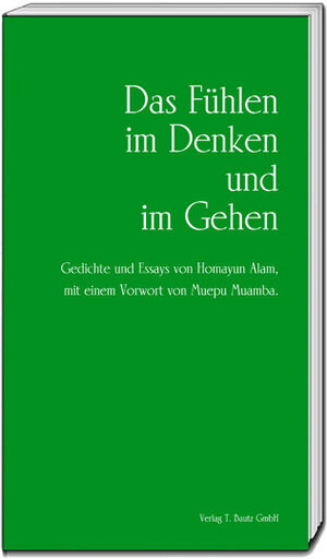 Buchcover Das Fühlen im Denken und im Gehen | Homayun Alam | EAN 9783959481168 | ISBN 3-95948-116-0 | ISBN 978-3-95948-116-8