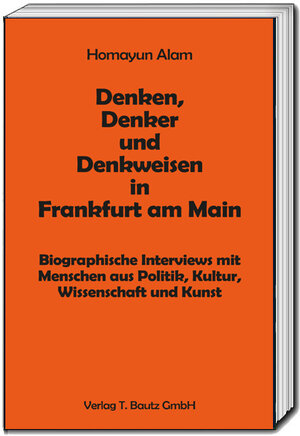 Buchcover Denken, Denker und Denkweisen in Frankfurt am Main | Homayun Alam | EAN 9783959483070 | ISBN 3-95948-307-4 | ISBN 978-3-95948-307-0