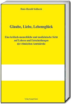 Buchcover Glaube, Liebe, Lebensglück | Hans-Harald Sedlacek | EAN 9783959485371 | ISBN 3-95948-537-9 | ISBN 978-3-95948-537-1