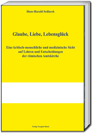 Buchcover Glaube, Liebe, Lebensglück | Hans-Harald Sedlacek | EAN 9783959486743 | ISBN 3-95948-674-X | ISBN 978-3-95948-674-3