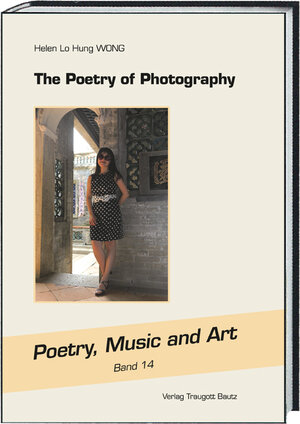 Buchcover The Poetry of Photography | Helen Lo Hung Wong | EAN 9783959487122 | ISBN 3-95948-712-6 | ISBN 978-3-95948-712-2