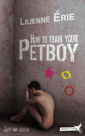 Buchcover How to train your Petboy | Lilienne Érie | EAN 9783959490849 | ISBN 3-95949-084-4 | ISBN 978-3-95949-084-9