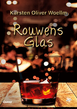 Buchcover Rouwens Glas | Karsten Oliver Woellm | EAN 9783959493321 | ISBN 3-95949-332-0 | ISBN 978-3-95949-332-1