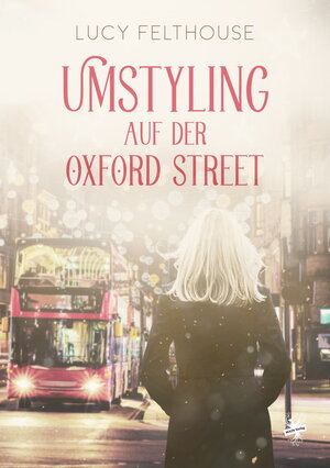 Buchcover Umstyling auf der Oxford Street | Lucy Felthouse | EAN 9783959496247 | ISBN 3-95949-624-9 | ISBN 978-3-95949-624-7
